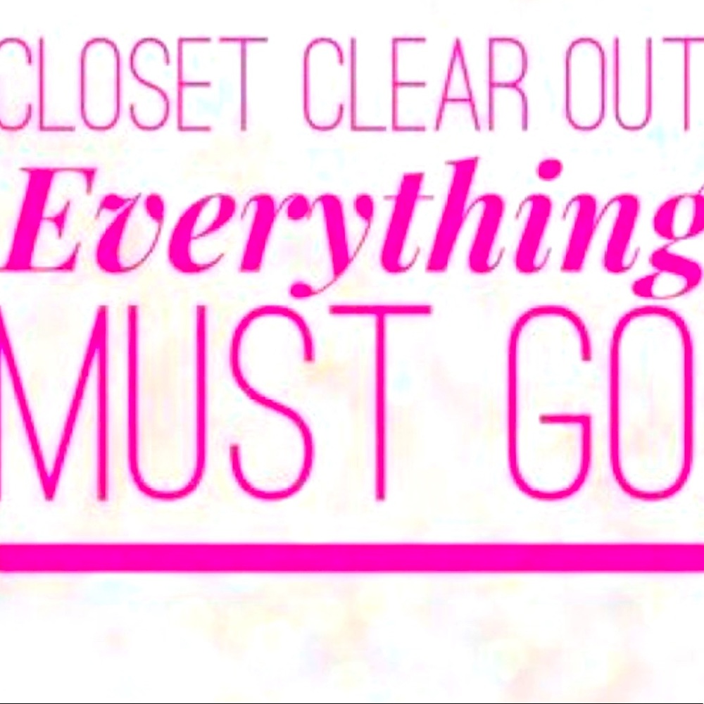 Everything Must GO!!!!